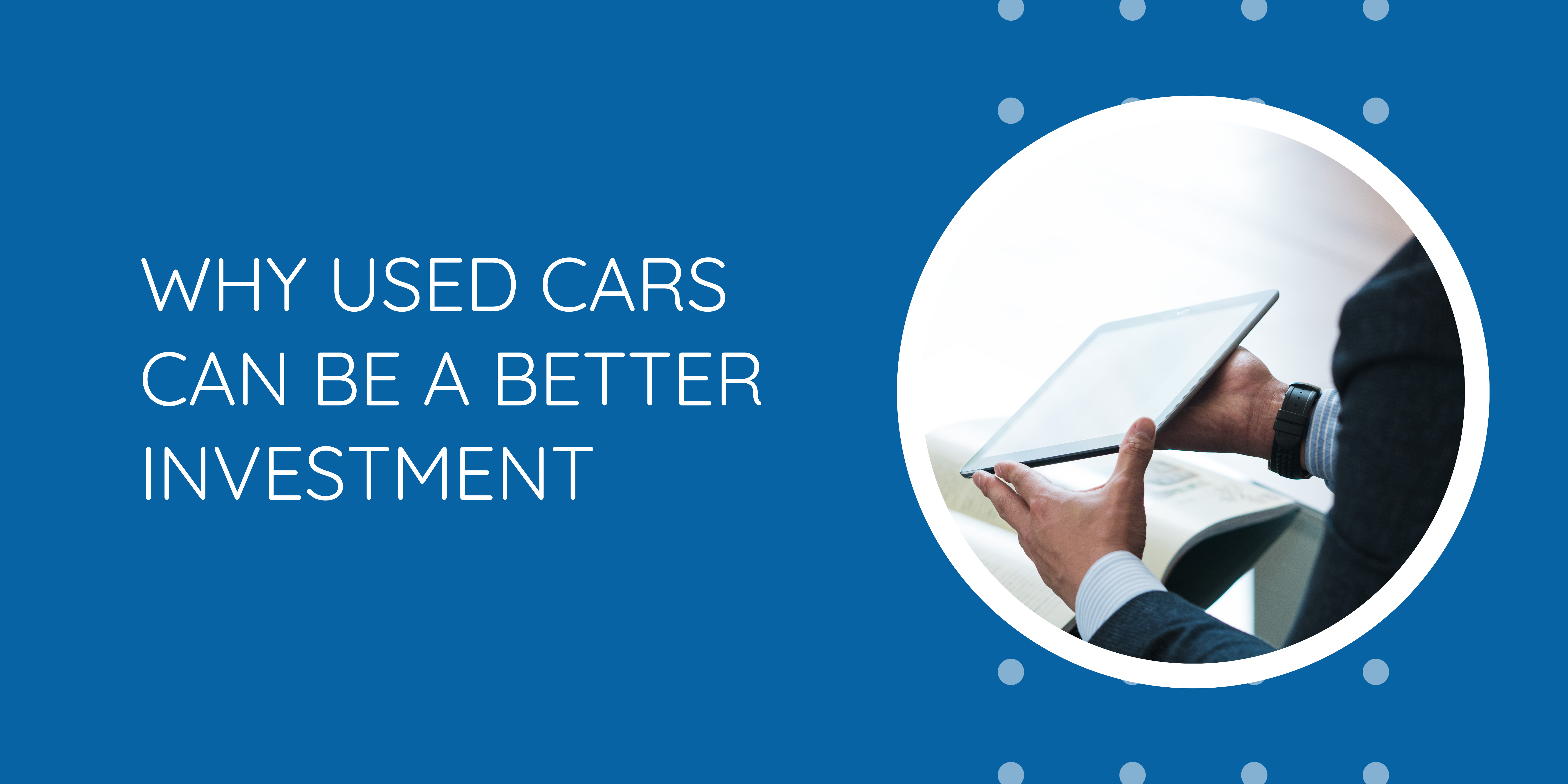 Why Used Cars Can Be a Better Investment