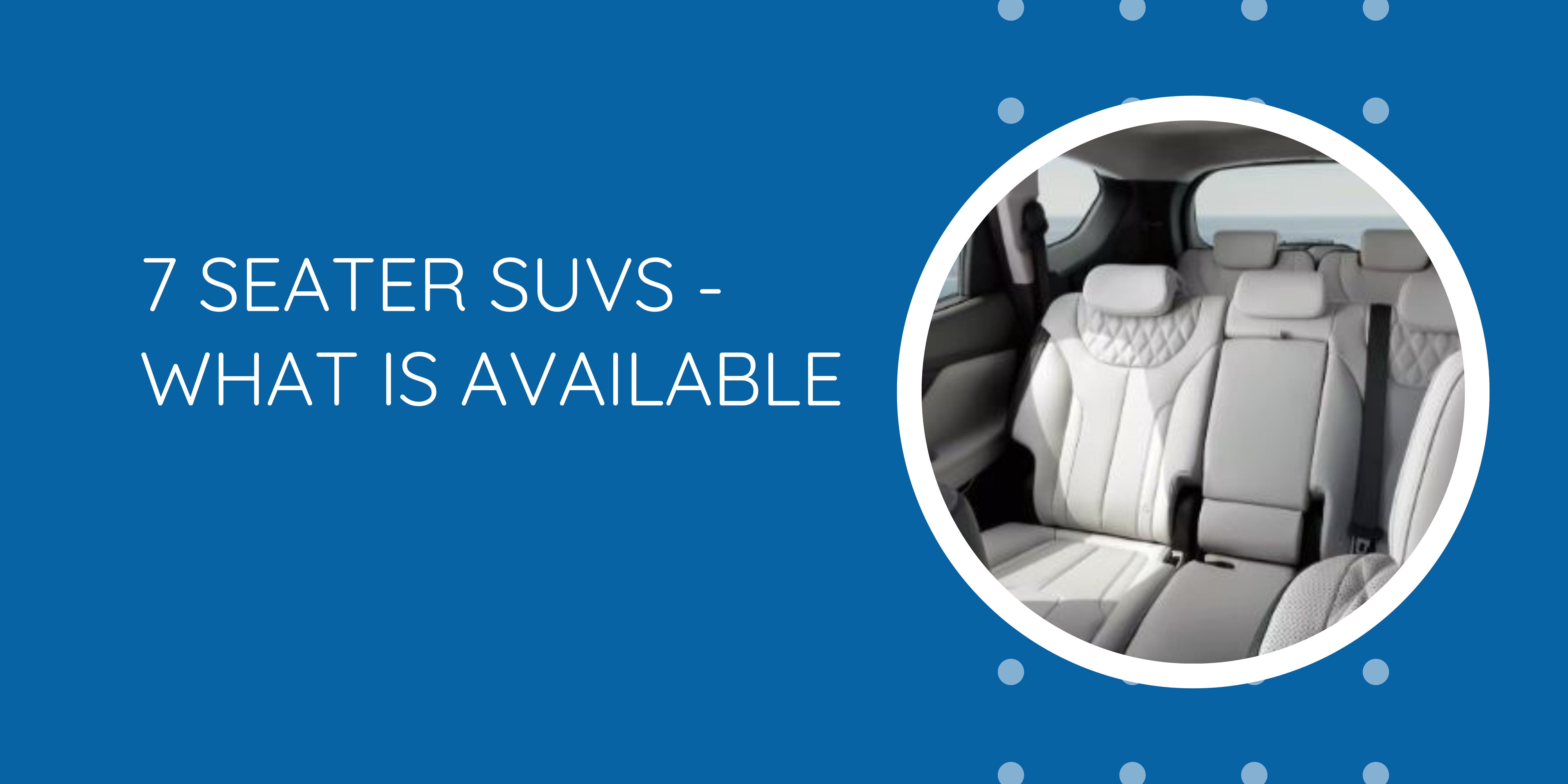 Used 7 Seaters - What is Available?